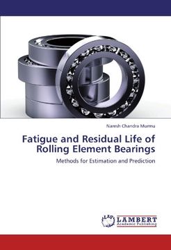 portada Fatigue and Residual Life of Rolling Element Bearings: Methods for Estimation and Prediction (en Inglés)