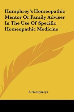 portada humphrey's homeopathic mentor or family adviser in the use of specific homeopathic medicine (en Inglés)