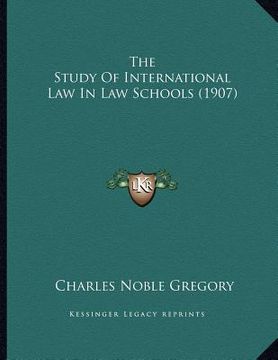 portada the study of international law in law schools (1907) (en Inglés)