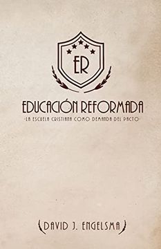 portada Educación Reformada: La Escuela Cristiana Como Demanda del Pacto