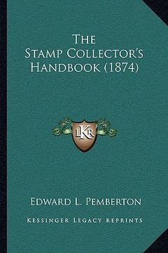 portada the stamp collector's handbook (1874) (en Inglés)