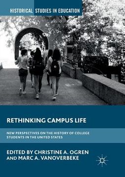 portada Rethinking Campus Life: New Perspectives on the History of College Students in the United States (en Inglés)