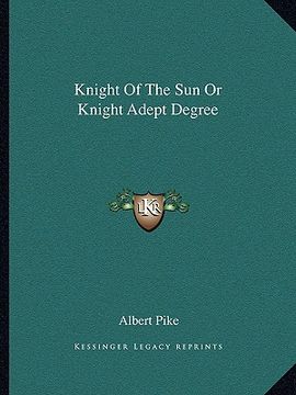 portada knight of the sun or knight adept degree