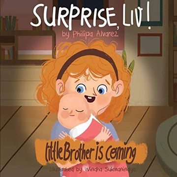 portada Surprise Liv! Little Brother is Coming! A Story of a big Sister Very Happy With her Little Brother. (en Inglés)