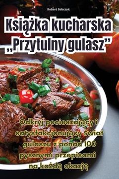 portada Książka kucharska "Przytulny gulasz". (en Polaco)