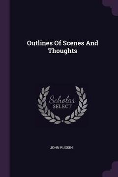 portada Outlines Of Scenes And Thoughts (en Inglés)