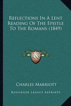 portada reflections in a lent reading of the epistle to the romans (1849) (en Inglés)