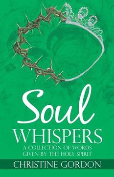 portada Soul Whispers: A Collection of Words Given by the Holy Spirit (in English)