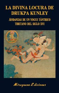 portada La Divina Locura de Drukpa Kunley. Andanzas de un Yogui Tántrico Tibetano: 26 (Libros de los Malos Tiempos)