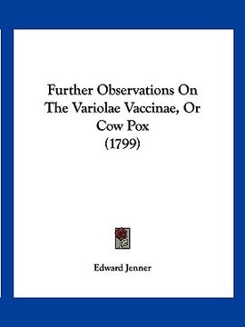 portada further observations on the variolae vaccinae, or cow pox (1799) (en Inglés)