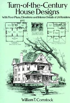portada turn-of-the-century house designs: with floor plans, elevations and interior details of 24 residences (en Inglés)