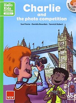 portada Charlie and the Photo Competition (Hello Kids): Charlie and the Photo Competition. Book (+Cd): 000001 (Hello Kids Readers) - 9788468238807