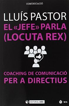 portada Jefe Parla,El (Locuta Rex). Coaching de Comunicació per a Directius (Manuals) (in Spanish)