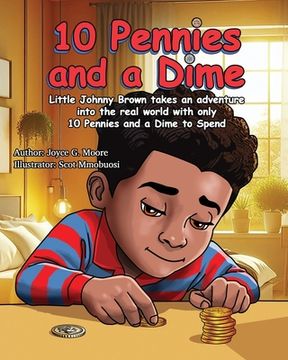 portada 10 Pennies and a Dime: Little Johnny Browns Adventure (en Inglés)