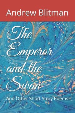 portada The Emperor and the Swan: And Other Short Story Poems (in English)