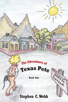 portada The Adventures of Texas Pete: The Road to Freedom: Book One (en Inglés)