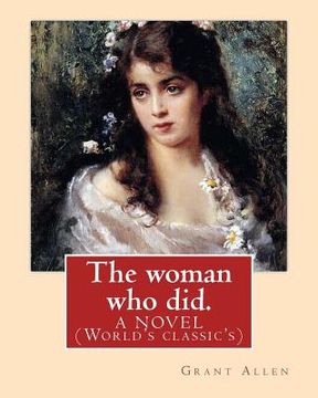 portada The woman who did. By: Grant Allen: A NOVEL (World's classic's)