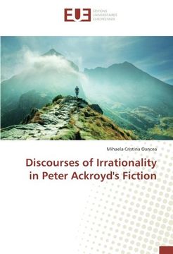 portada Discourses of Irrationality in Peter Ackroyd's Fiction
