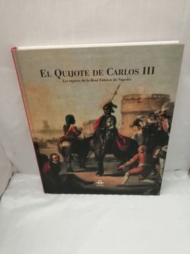 portada El Quijote de Carlos Iii. Los Tapices de la Real Fábrica de Nápoles (Primera Edición, Tapa Dura)