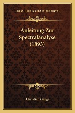 portada Anleitung Zur Spectralanalyse (1893) (en Alemán)