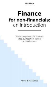 portada Finance for Non-Financials : An Introduction: Follow the growth of a business step by step: from startup to development