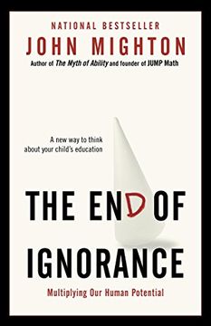 portada The end of Ignorance: Multiplying our Human Potential 