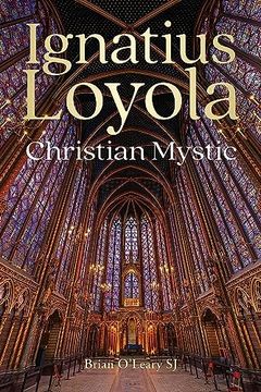 portada Ignatius Loyola - Christian Mystic (in English)