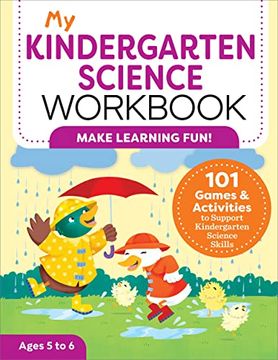 portada My Kindergarten Science: 101 Games & Activities to Support Kindergarten Science Skills (my Workbook) (en Inglés)