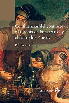 portada Confluencias del Contraste y la Ironía en la Narrativa y el Teatro Hispánicos