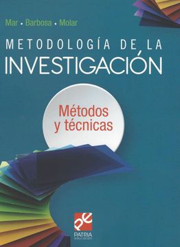Libro Metodología de la Investigación. Métodos y Técnicas, Carlose. Mar  Orozco, ISBN 9786075506210. Comprar en Buscalibre