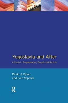 portada Yugoslavia and After: A Study in Fragmentation, Despair and Rebirth (in English)