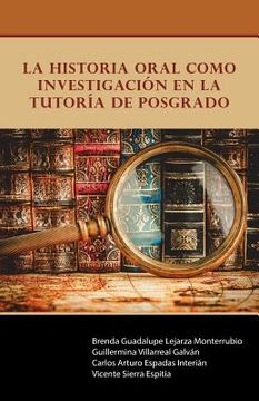 portada La historia oral como investigación en la Tutoría de Posgrado (in English)
