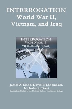 portada Interrogation: World War II, Vietnam, and Iraq (in English)