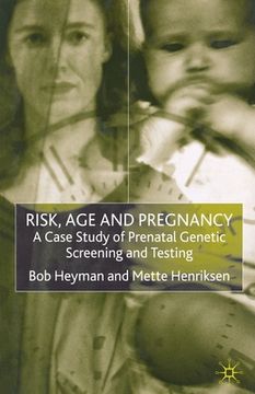 portada Risk, Age and Pregnancy: A Case Study of Prenatal Genetic Screening and Testing (in English)