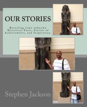 portada Our stories: Revealing some unknown Historical Facts, Stories of Achievements, and Inspiration. (en Inglés)