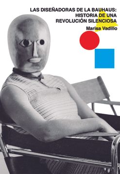 portada Las Diseñadoras de la Bauhaus: Historia de una Revolución Silenciosa (el Árbol del Silencio) (in Spanish)