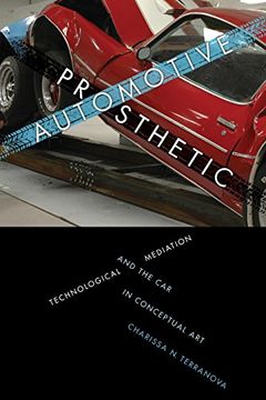 portada Automotive Prosthetic: Technological Mediation and the Car in Conceptual Art