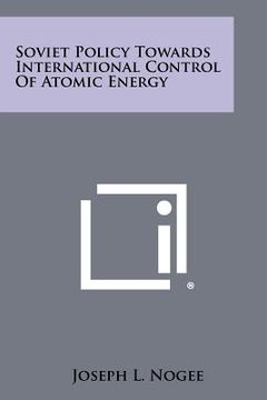 portada soviet policy towards international control of atomic energy (en Inglés)