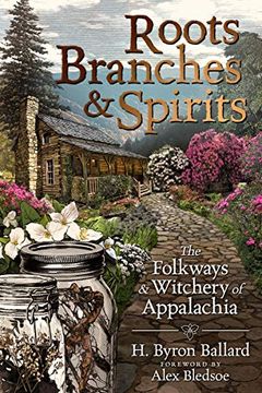 portada Roots, Branches and Spirits: The Folkways and Witchery of Appalachia (in English)