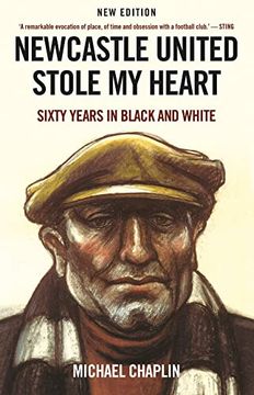 portada Newcastle United Stole My Heart: Sixty Years in Black and White (in English)