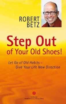 portada Step Out of Your Old Shoes!: Let Go of Old Habits – Give Your Life New Direction (en Inglés)
