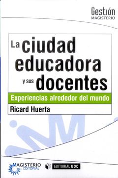 portada La Ciudad Educadora Y Sus Docentes (in Spanish)