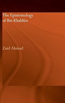 portada The Epistemology of ibn Khaldun (Culture and Civilization in the Middle East) (en Inglés)