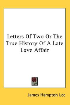 portada letters of two or the true history of a late love affair (en Inglés)