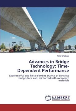 portada Advances in Bridge Technology: Time-Dependent Performance: Experimental and finite element analysis of concrete bridge deck slabs reinforced with composite materials