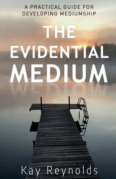 portada The Evidential Medium: A Practical Guide for Developing Mediumship (en Inglés)