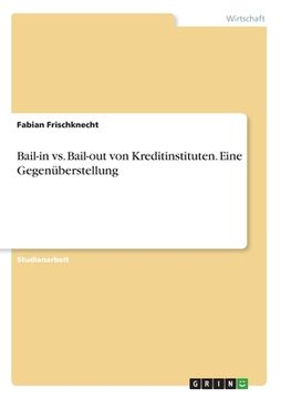 portada Bail-in vs. Bail-out von Kreditinstituten. Eine Gegenüberstellung (en Alemán)