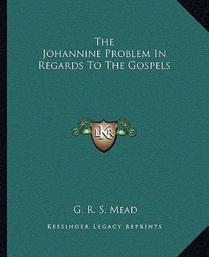 portada the johannine problem in regards to the gospels (en Inglés)