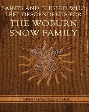 portada Saints and Blessed Who Left Descendents for the Woburn Snow Family (en Inglés)