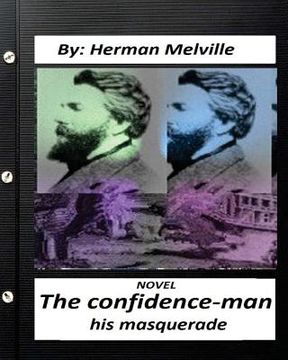 portada The confidence-man: his masquerade. NOVEL By Herman Melville (Original Version) (en Inglés)